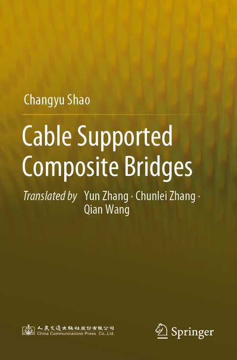 Cable Supported Composite Bridges - Changyu Shao