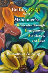 Getting Real about Alzheimers - Kassandra King