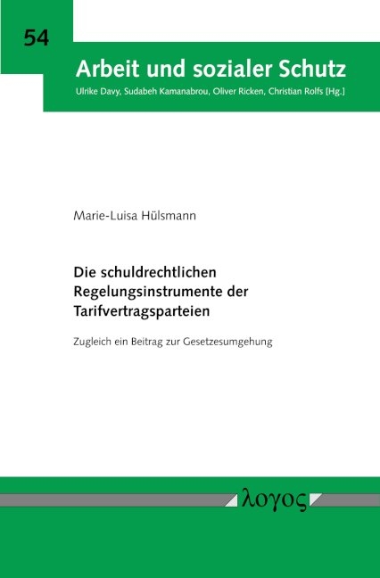 Die schuldrechtlichen Regelungsinstrumente der Tarifvertragsparteien - Marie-Luisa H&uuml;lsmann