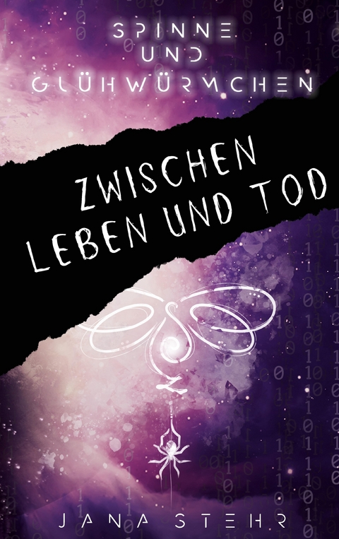 Spinne und Gl&uuml;hw&uuml;rmchen: Romantische und tragische Dystopie - Jana Stehr