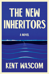 New Inheritors -  Kent Wascom