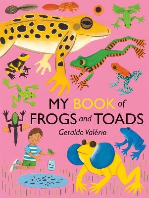 My Book of Frogs and Toads - Geraldo Valerio
