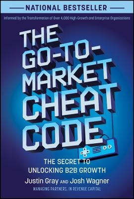 The Go-to-Market Cheat Code - Justin Gray, Josh Wagner