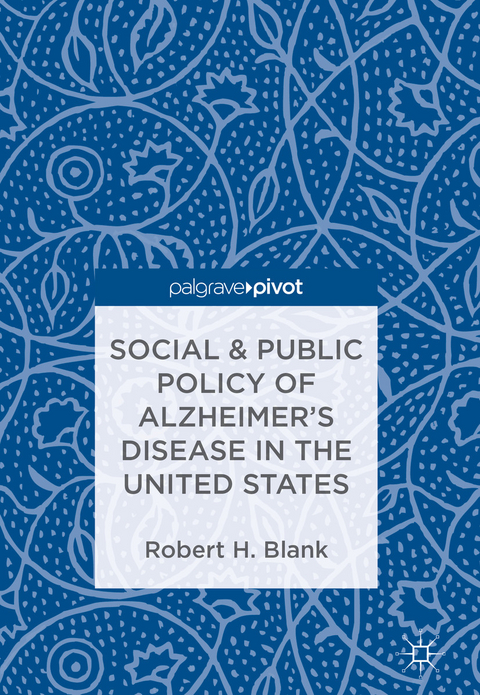 Social & Public Policy of Alzheimer's Disease in the United States - Robert H. Blank
