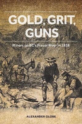 Gold, Grit, Guns - Alexander Globe