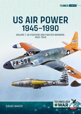 US Air Power 1945-1990 Volume 1 - David Baker