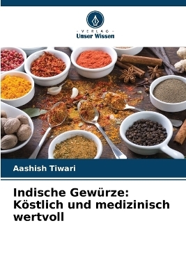 Indische Gew&uuml;rze - Aashish Tiwari