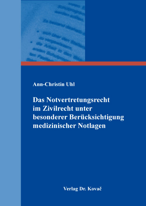Das Notvertretungsrecht im Zivilrecht unter besonderer Ber&uuml;cksichtigung medizinischer Notlagen - Ann-Christin Uhl