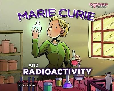 Marie Curie and Radioactivity - Jordi Bayarri Dolz