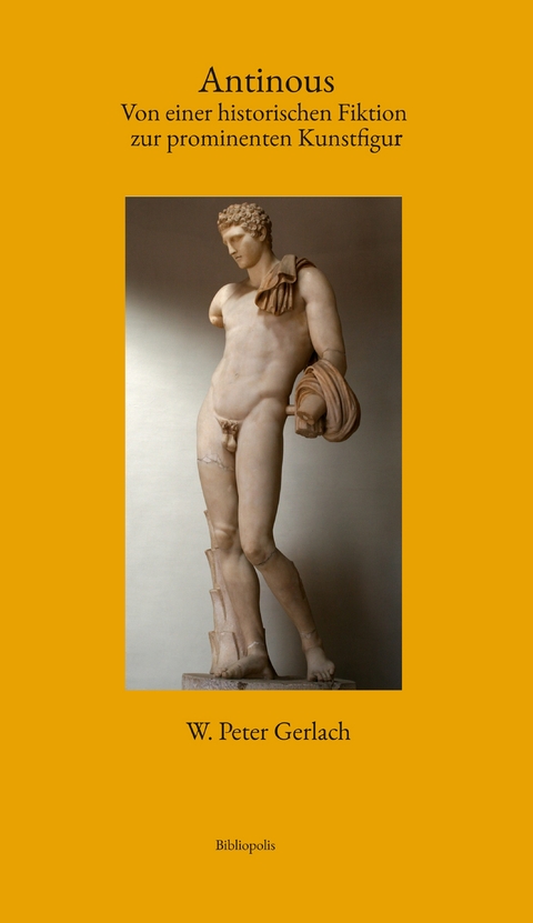 Eine Kunstfigur namens >> Antinous<< - W. Peter Gerlach