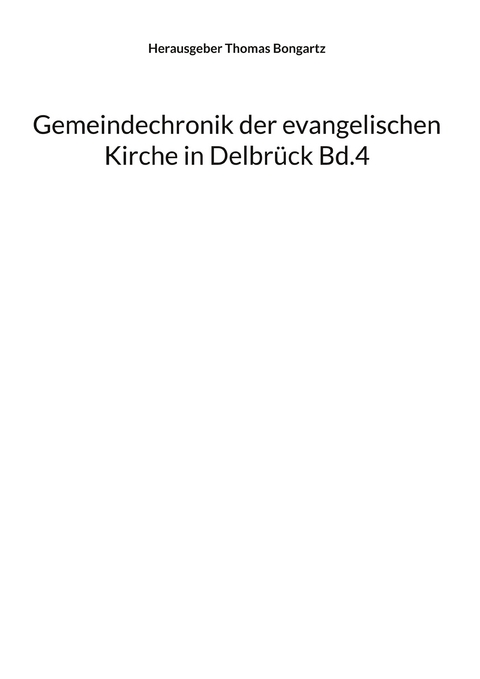 Gemeindechronik der evangelischen Kirche in Delbr&uuml;ck - 