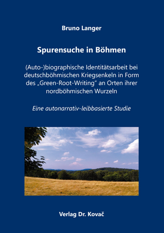 Spurensuche in Böhmen – (Auto-)biographische Identitätsarbeit bei deutschböhmischen Kriegsenkeln in Form des „Green-Root-Writing“ an Orten ihrer nordböhmischen Wurzeln