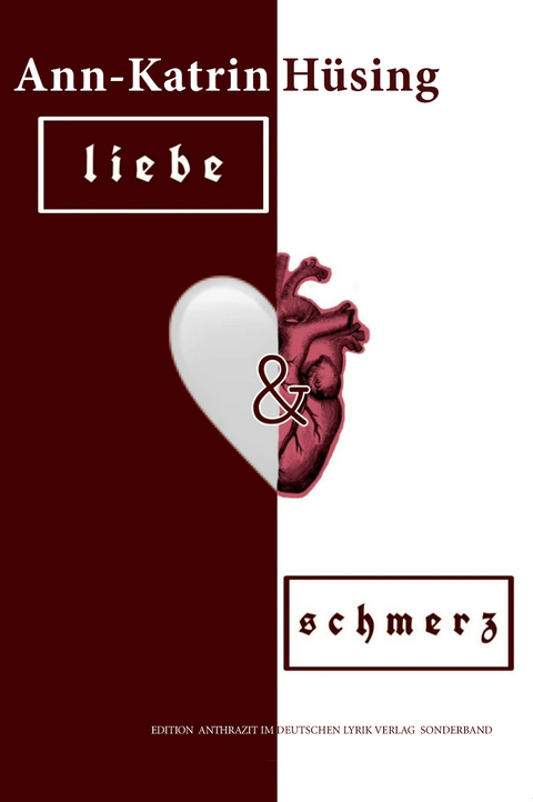 liebe und schmerz - Ann-Katrin H&uuml;sing