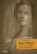 Agnes Miegel &ndash; Wort und Mythos - Wege zum Verst&auml;ndnis des Werkes - Walter Rix