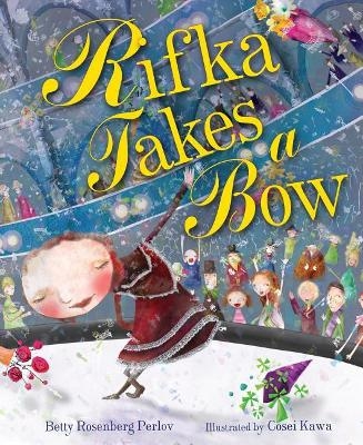 Rifka Takes a Bow - Rebecca Rosenberg Perlov