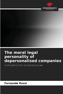 The moral legal personality of depersonalised companies