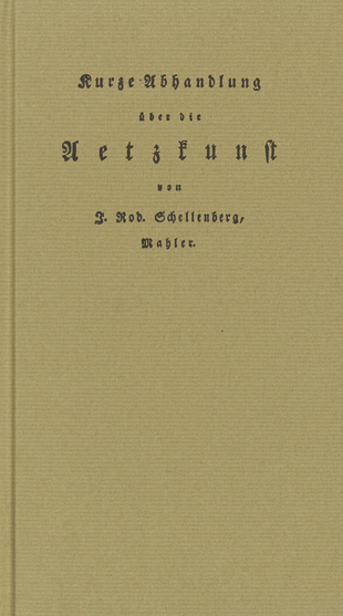 Kurze Abhandlung &uuml;ber die Aetzkunst - Johann R Schellenberg