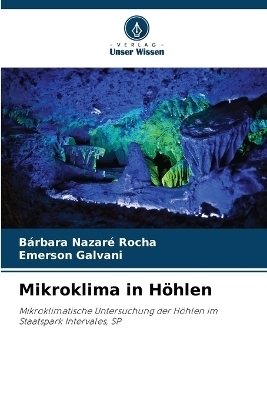 Mikroklima in H&ouml;hlen - B&aacute;rbara Nazar&eacute; Rocha, Emerson Galvani