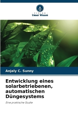 Entwicklung eines solarbetriebenen, automatischen Düngesystems