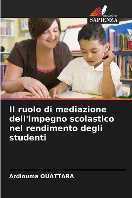 Il ruolo di mediazione dell'impegno scolastico nel rendimento degli studenti