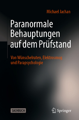 Paranormale Behauptungen auf dem Pr&uuml;fstand - Michael Jachan