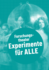 Forschungstheater &ndash; Experimente f&uuml;r alle - 