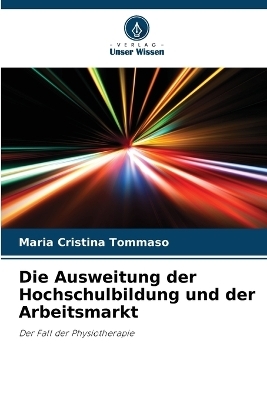 Die Ausweitung der Hochschulbildung und der Arbeitsmarkt - Maria Cristina Tommaso