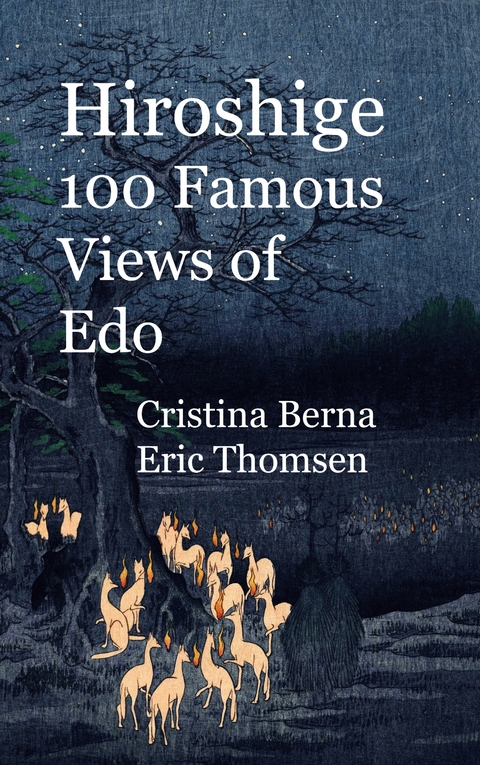 Hiroshige 100 Famous Views of Edo - Cristina Berna, Eric Thomsen