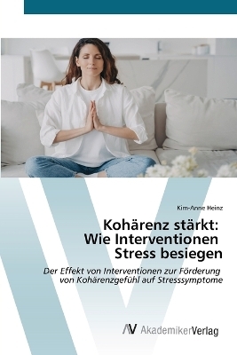 Kohärenz stärkt: Wie Interventionen Stress besiegen