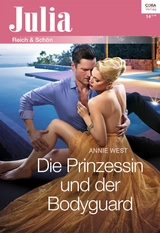 Die Prinzessin und der Bodyguard - Annie West