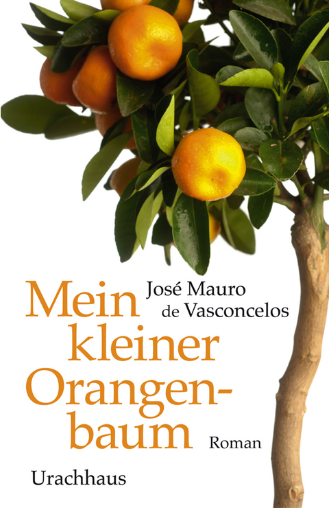 Mein kleiner Orangenbaum - Jos&eacute; Mauro de Vasconcelos