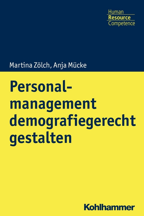 Personalmanagement demografiegerecht gestalten - Anja M&uuml;cke, Martina Z&ouml;lch