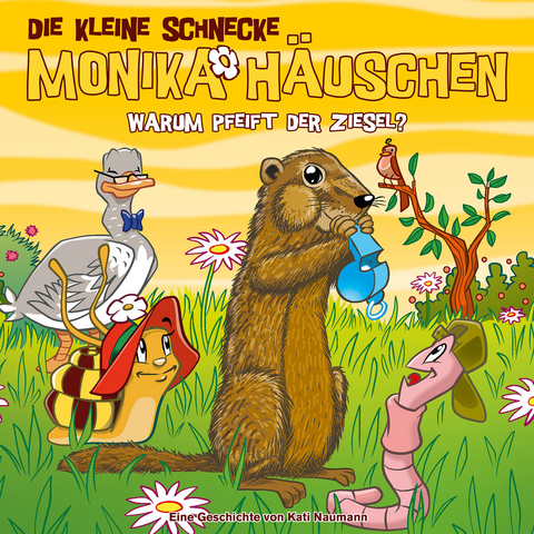 Die kleine Schnecke Monika H&auml;uschen - CD / 72: Warum pfeift der Ziesel? - Kati Naumann