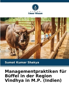 Managementpraktiken für Büffel in der Region Vindhya in M.P. (Indien)