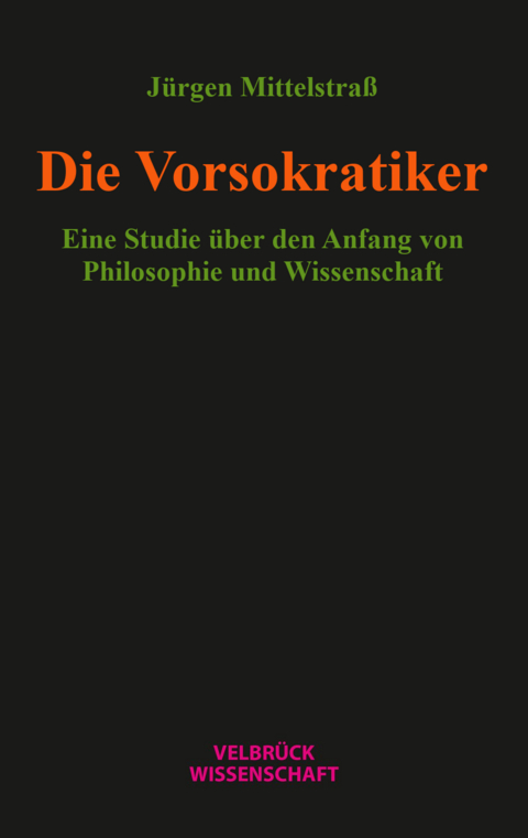 Die Vorsokratiker - Jürgen Mittelstraß