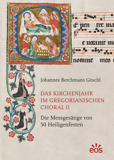 Das Kirchenjahr im Gregorianischen Choral II - Johannes Berchmans G&ouml;schl