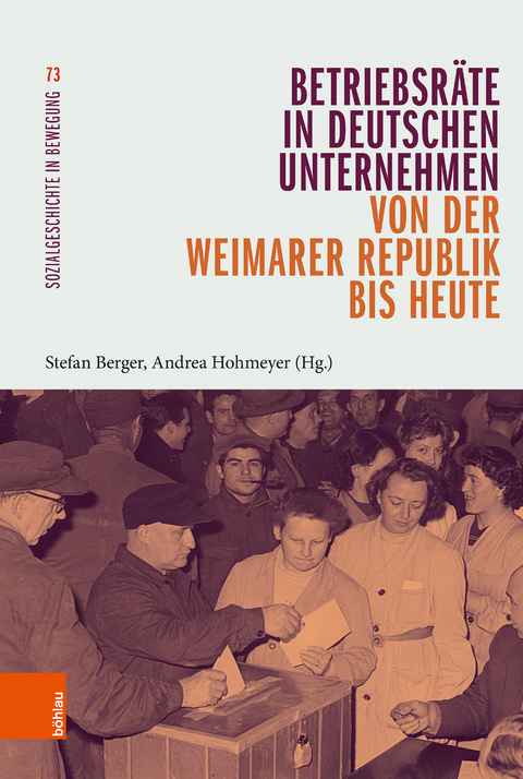 Betriebsr&auml;te in deutschen Unternehmen von der Weimarer Republik bis heute - 