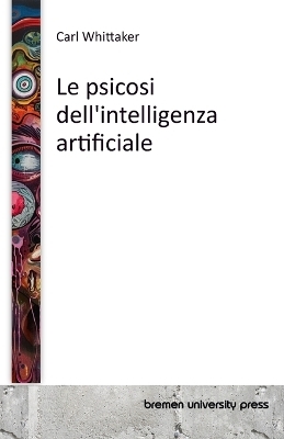 Le psicosi dell'intelligenza artificiale
