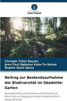 Beitrag zur Bestandsaufnahme der Biodiversit&auml;t im Gbadolite-Garten - Chrispin Yekia Bayolo, Jean Paul Ngbolua Koto-Te-Nyiwa, Ruphin Djolu Djoza