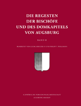 Die Regesten der Bisch&ouml;fe und des Domkapitels von Augsburg