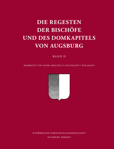 Die Regesten der Bisch&ouml;fe und des Domkapitels von Augsburg
