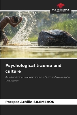 Psychological trauma and culture - Prosper Achille SILEMEHOU