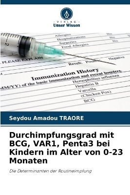 Durchimpfungsgrad mit BCG, VAR1, Penta3 bei Kindern im Alter von 0-23 Monaten