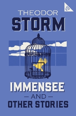 Immensee and Other Stories - Theodor Storm