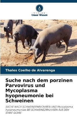 Suche nach dem porzinen Parvovirus und Mycoplasma hyopneumonie bei Schweinen - Thales Coelho de Alvarenga