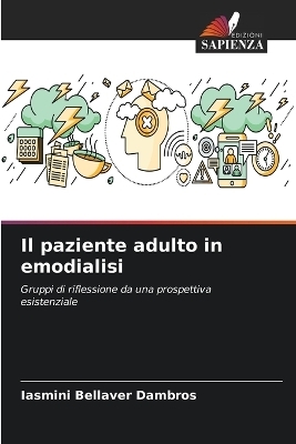 Il paziente adulto in emodialisi - Iasmini Bellaver Dambros