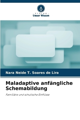 Maladaptive anfängliche Schemabildung - Nara Neide T Soares de Lira