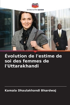 &Eacute;volution de l'estime de soi des femmes de l'Uttarakhandi - Kamala Dhaulakhandi Bhardwaj