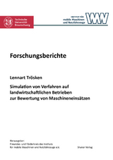 Simulation von Verfahren auf landwirtschaftlichen Betrieben zur Bewertung von Maschineneins&auml;tzen - Lennart Tr&ouml;sken