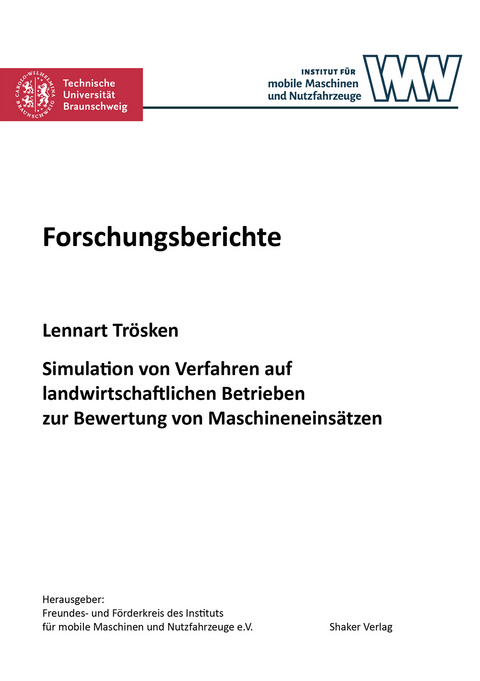 Simulation von Verfahren auf landwirtschaftlichen Betrieben zur Bewertung von Maschineneins&auml;tzen - Lennart Tr&ouml;sken